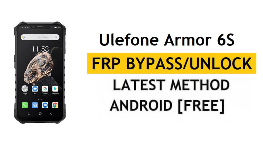 Ulefone Armor 6S FRP/Google Account Bypass (Android 9) Déverrouiller le dernier