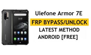 Ulefone Armor 7E FRP/Google-Konto-Bypass (Android 10) Neueste Freischaltung