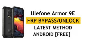 Ulefone Armor 9E FRP/Google Account Bypass (Android 10) Unlock Latest