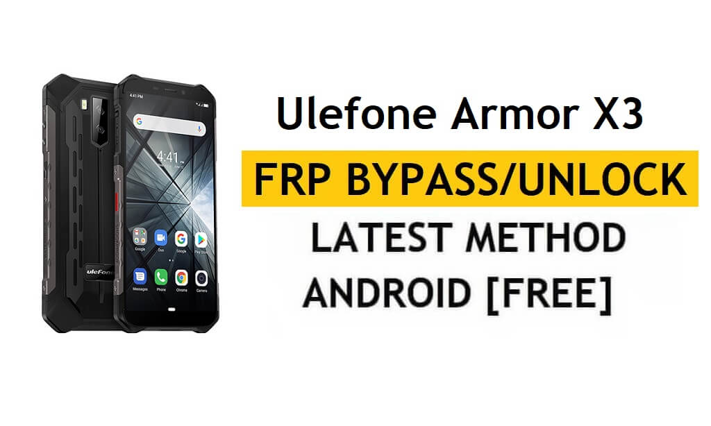 บายพาสบัญชี Ulefone Armor X3 FRP/Google (Android 10) ปลดล็อกวิธีการล่าสุดโดยไม่ต้องใช้พีซี