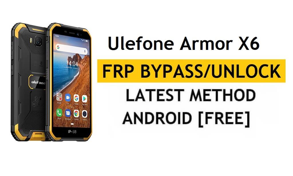 Ulefone Armor X6 FRP/Google Account Bypass (Android 9) Déverrouiller le dernier