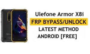 Ulefone Armor X8i FRP Bypass [Android 11] Déverrouiller le verrouillage Google Gmail