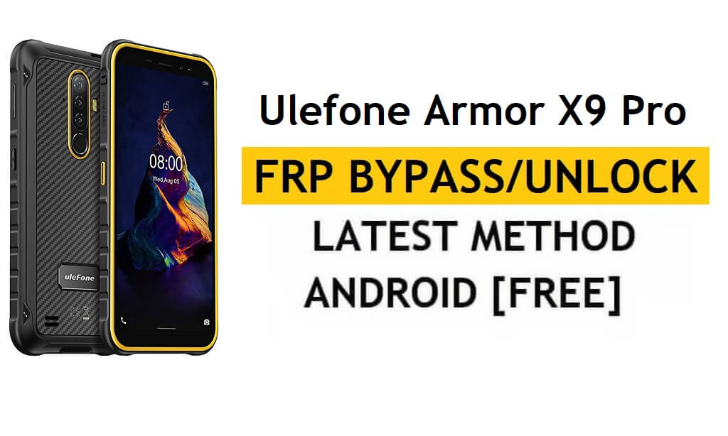 Ulefone Armor X9 Pro FRP Bypass [Android 11] فتح قفل Google Gmail