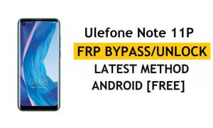 Ulefone Note 11P FRP Bypass [Android 11] ปลดล็อคการล็อคบัญชี Google