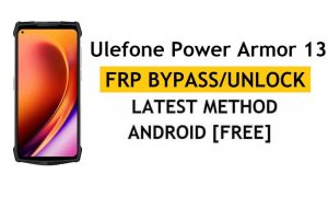 Ulefone Power Armor 13 FRP Bypass Android 11 Desbloquear bloqueio do Google grátis