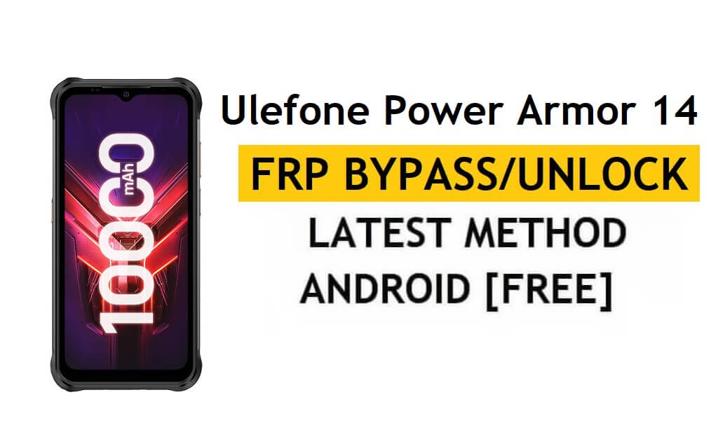 Ulefone Power Armor 14 FRP Bypass [Android 11] فتح قفل Google مجانًا