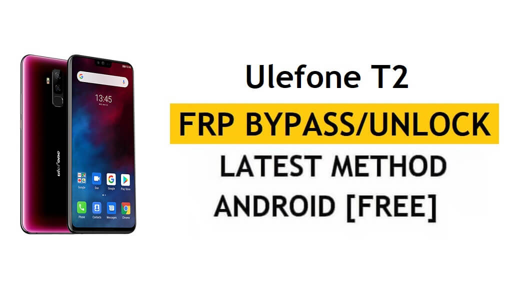 Ulefone T2 FRP/Bypass account Google (Android 9) Sblocca senza PC