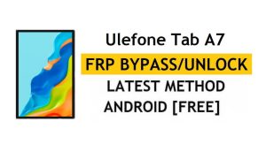 Ulefone Tab A7 FRP Bypass [Android 11] Desbloquear el bloqueo de Google Gmail gratis