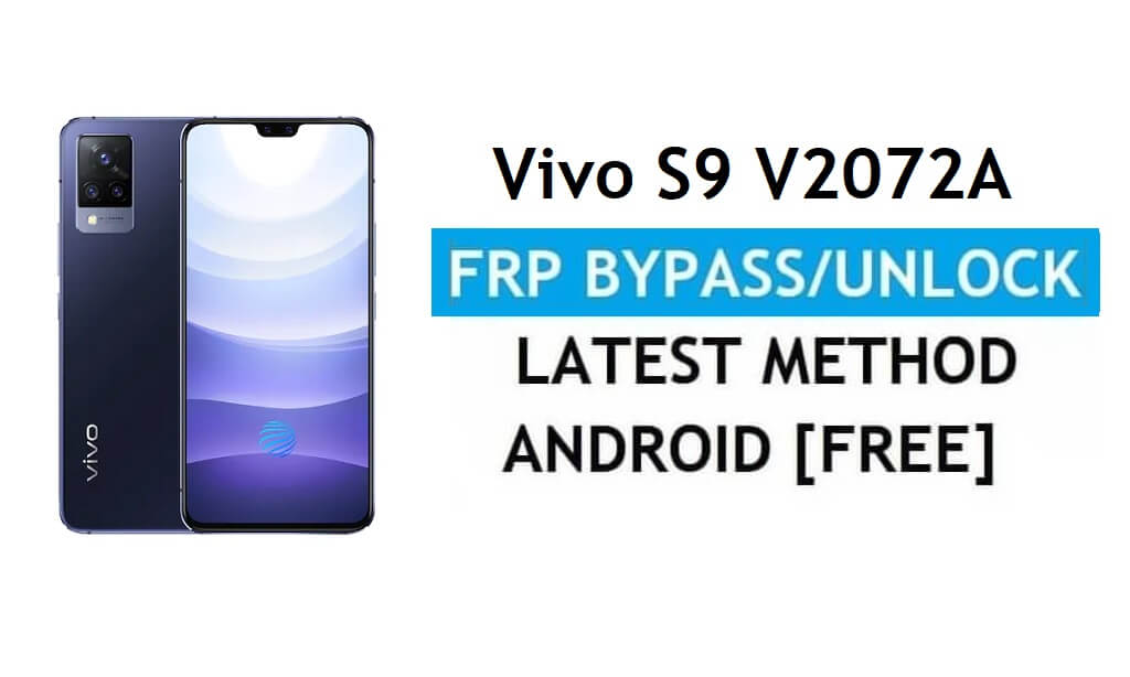 Vivo S9 V2072A Android 11 FRP Bypass Déverrouiller le verrouillage Gmail sans PC