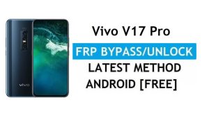 Vivo V17 Pro Android 11 FRP Bypass Déverrouiller le verrouillage Gmail sans PC [Nouveau]