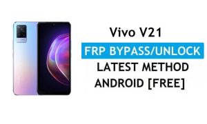 Vivo V21 Android 11 FRP Bypass Ontgrendel Google Gmail Lock zonder pc
