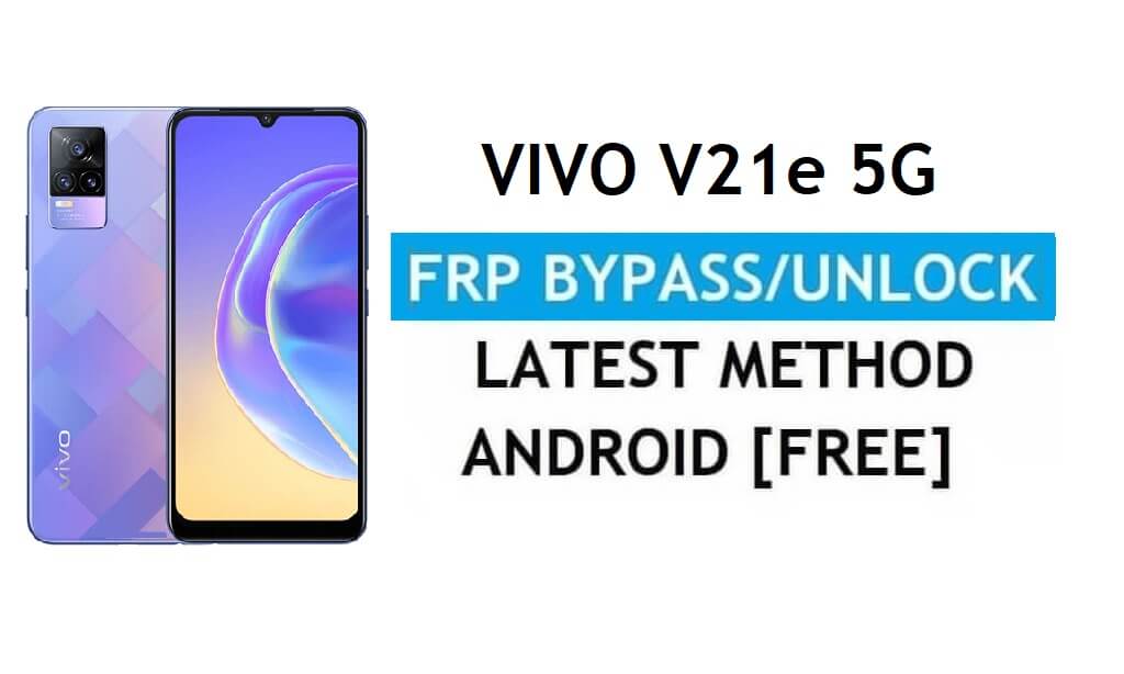 Vivo V21e 5G Android 11 FRP Bypass Ontgrendel Gmail Lock zonder pc Gratis