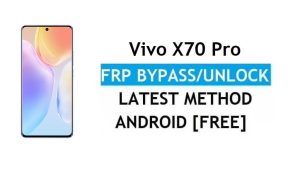 Vivo X70 Pro Android 11 FRP Bypass Reset Google Gmail lock without PC