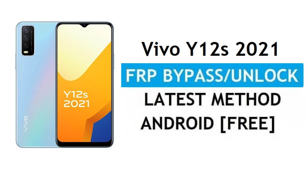 Vivo Y12s 2021 Android 11 FRP Bypass Unlock Gmail Lock Without PC