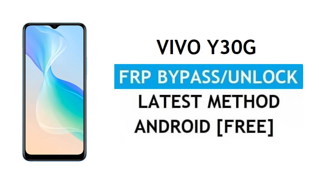 Vivo Y30G Android 11 FRP Bypass Ontgrendel Google Gmail Lock zonder pc