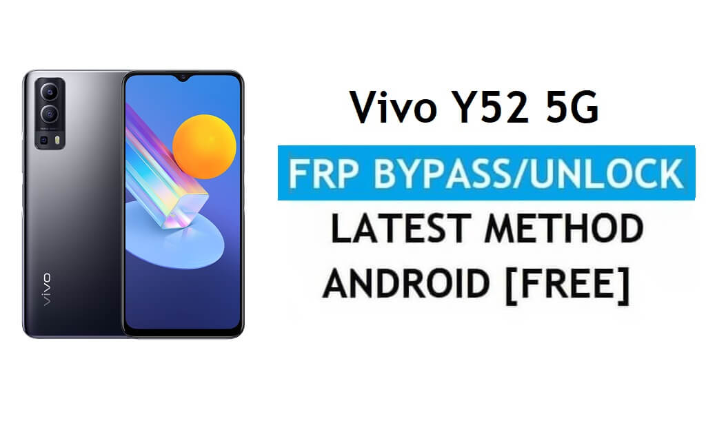 Vivo Y52 5G Android 11 FRP Bypass فتح قفل Google gmail بدون جهاز كمبيوتر