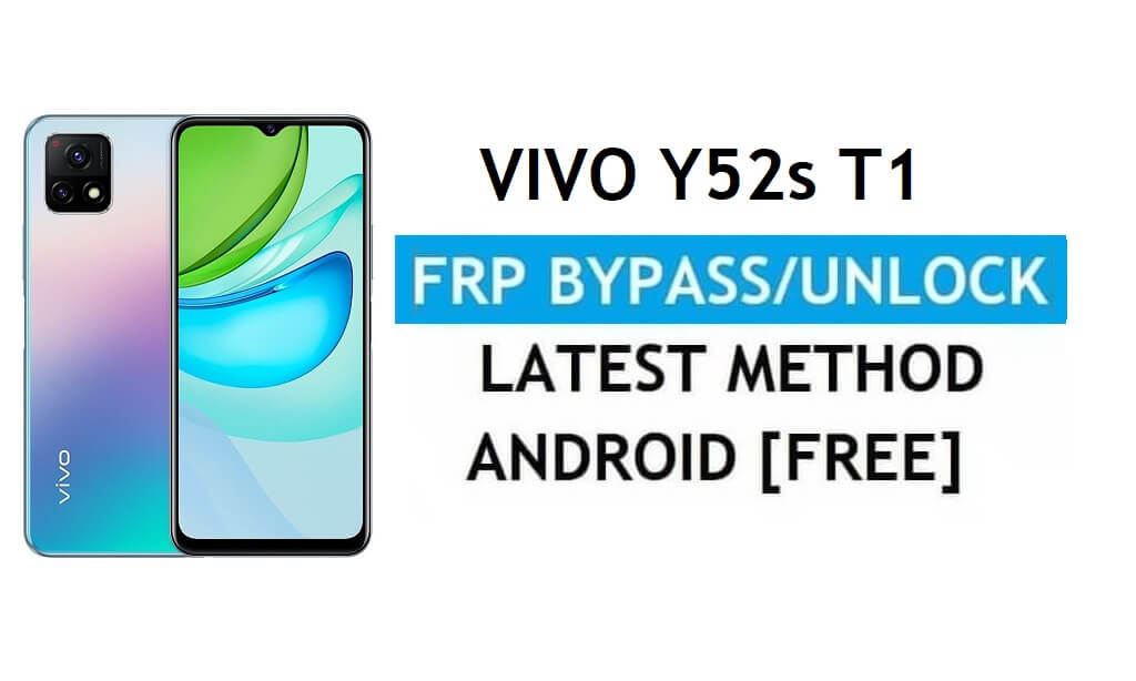 Vivo Y52s T1 안드로이드 11 FRP 우회 Gmail 잠금 해제 PC 없음 무료