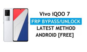 Vivo iQOO 7 Android 11 FRP Bypass Déverrouiller le verrouillage Google Gmail sans PC