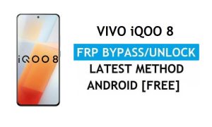 Vivo iQOO 8 Android 11 FRP Bypass Sblocca il blocco Gmail senza PC gratis
