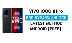 Vivo iQOO 8 Pro Android 11 FRP Bypass Sblocca il blocco Gmail senza PC