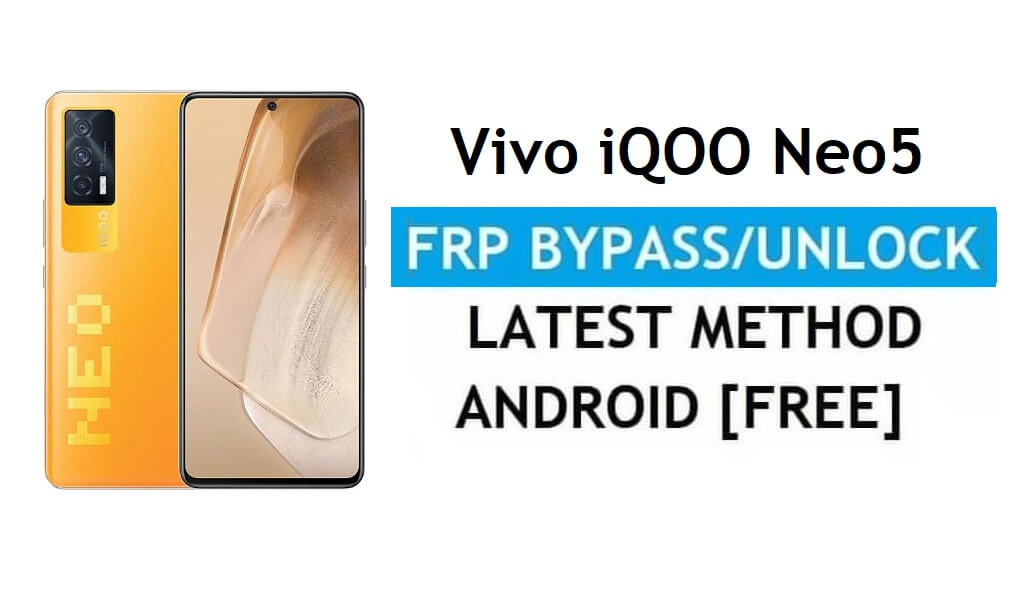 Vivo iQOO Neo5 Android 11 FRP बाईपास अनलॉक जीमेल लॉक बिना पीसी के