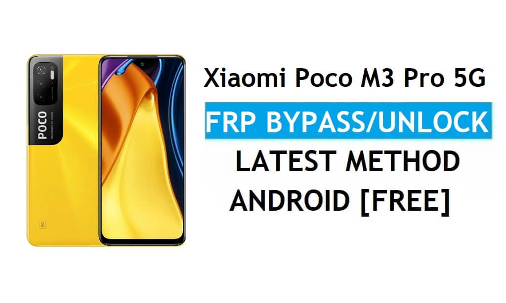 Xiaomi Poco M3 Pro 5G MIUI 12.5 Contournement FRP/Déverrouillage de compte Google