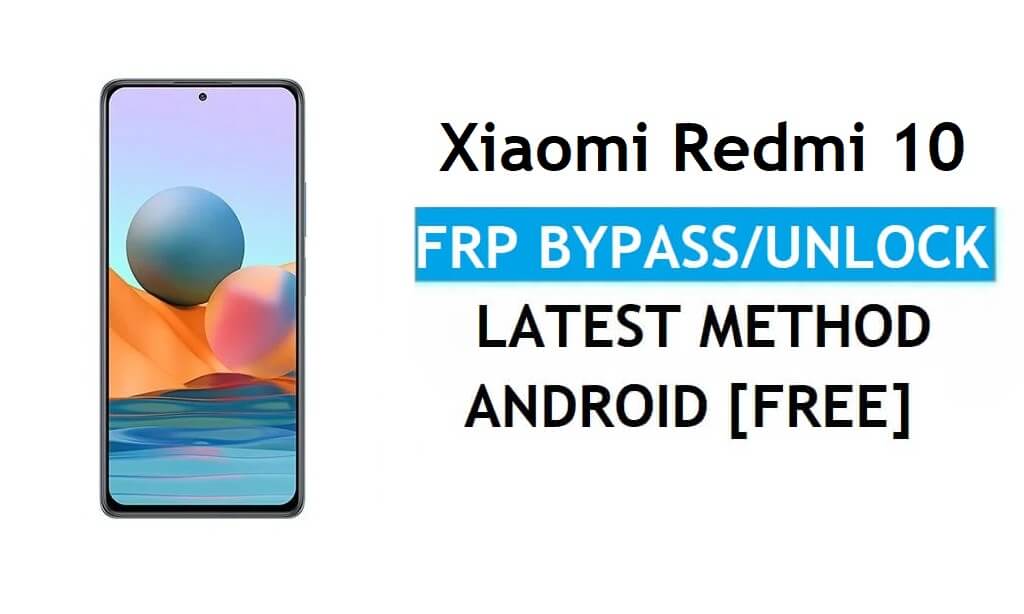 Xiaomi Redmi 10 MIUI 12.5 FRP 우회/Google 계정 잠금 해제 최신