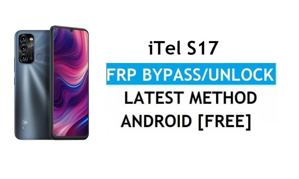 iTel S17 Android 11 FRP Bypass Ontgrendel Google Gmail Lock zonder pc