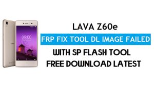 Lava Z60e FRP Обход/разблокировка файла Бесплатная загрузка SP Flash Tool (ошибка изображения Fix Tool DL)