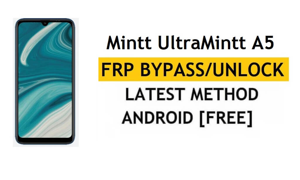 Mintt UltraMintt A5 FRP/Omitir cuenta de Google Desbloqueo de Android 10 más reciente