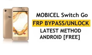 Google/FRP Bypass desbloquear Mobicel Switch Go Android 8.1 | Novo método (sem PC/APK)