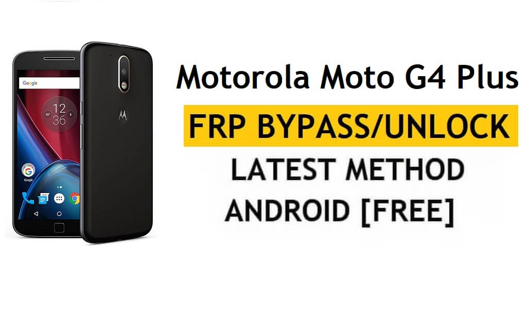 Motorola Moto G4 Plus FRP 우회 Android 8 PC/APK 없이 잠금 해제