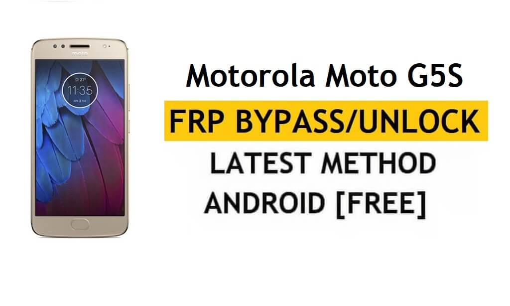 FRP فتح تجاوز Motorola Moto G5S (Android 8) بدون جهاز كمبيوتر/APK مجانًا