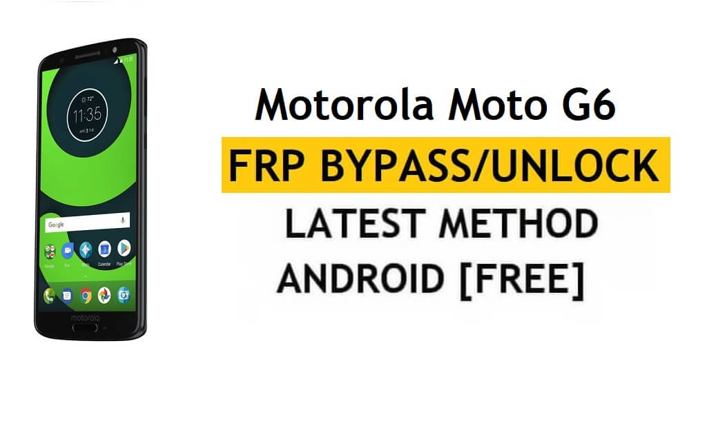 Motorola Moto G6 FRP 우회 Android 9 PC/Apk 없이 Google 잠금 해제