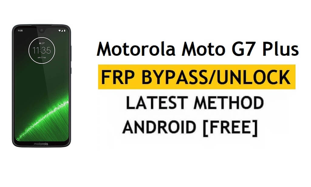 FRP desbloquear Motorola Moto G7 Plus Android 9 Bypass sem PC / Apk grátis