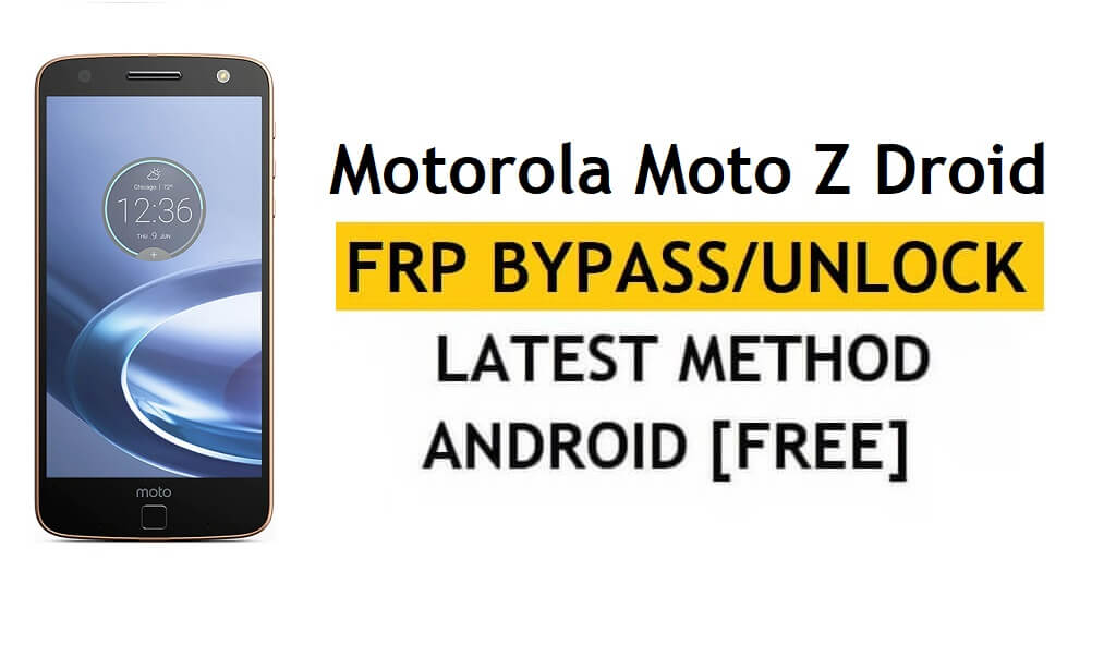 Motorola Moto Z Droid FRP Bypass Android 8 Unlock Without PC/APK free