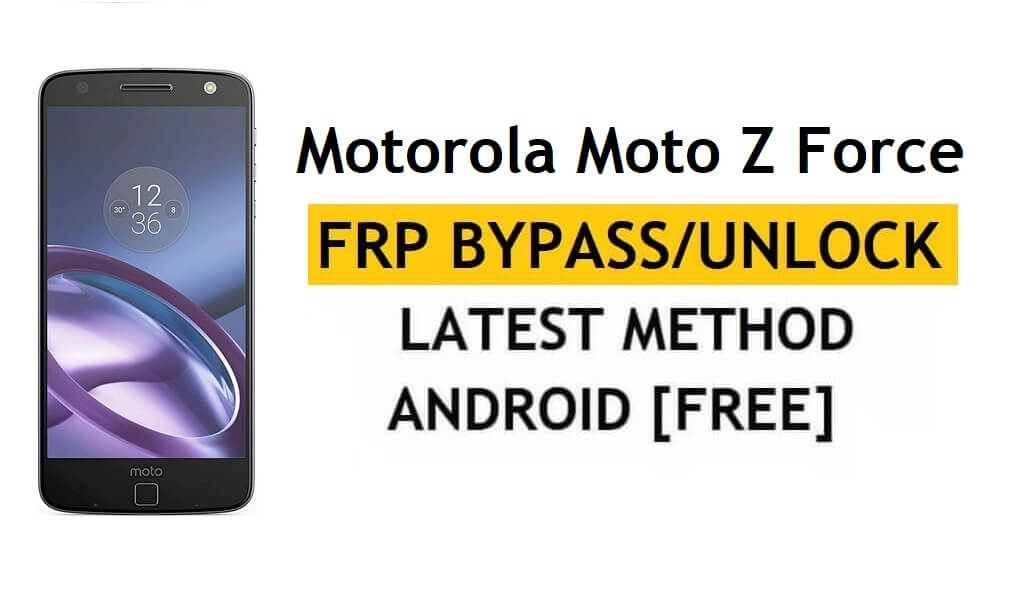 فتح Motorola Moto Z Force FRP Bypass (Android 8) أحدث طريقة بدون جهاز كمبيوتر / APK