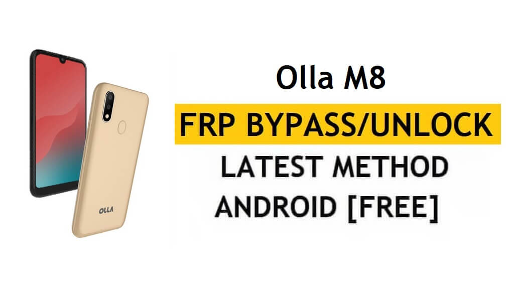 Olla M8 FRP/Google Account Bypass (Android 9) فتح الإصدار الأحدث بنسبة 100% مجانًا