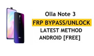 Olla Note 3 FRP/Google-Konto-Bypass (Android 9) Schalten Sie die neueste Version kostenlos frei