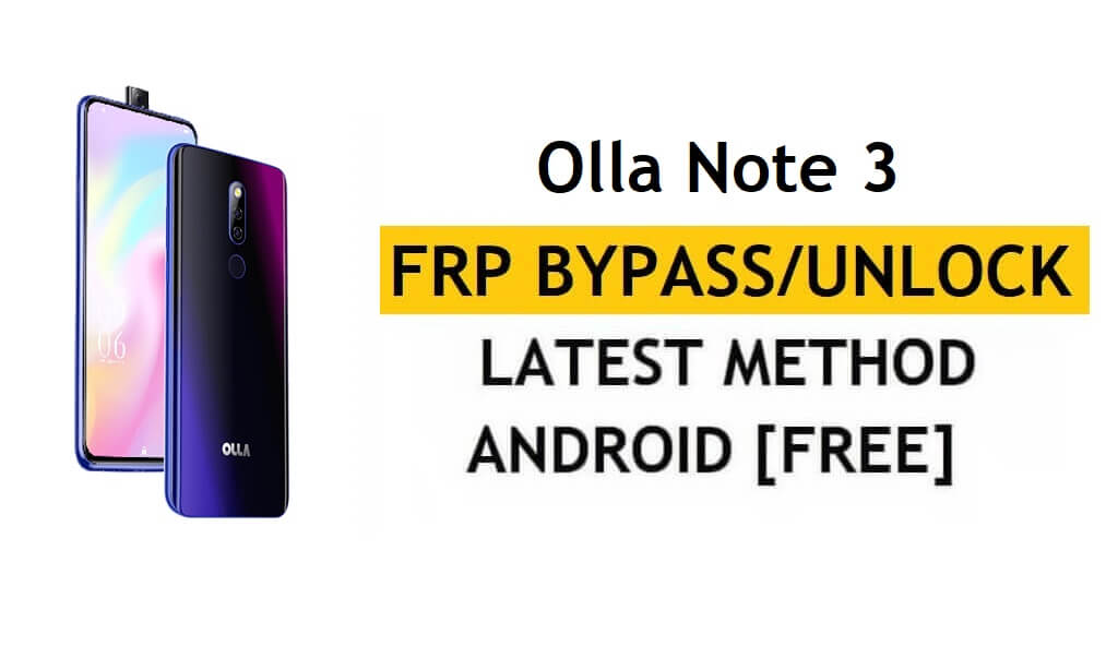 Olla Note 3 FRP/Google Account Bypass (Android 9) Unlock Latest Free