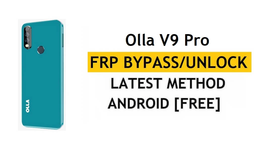 Olla V9 Pro FRP/Google Account Bypass (Android 9) Ontgrendel de nieuwste gratis