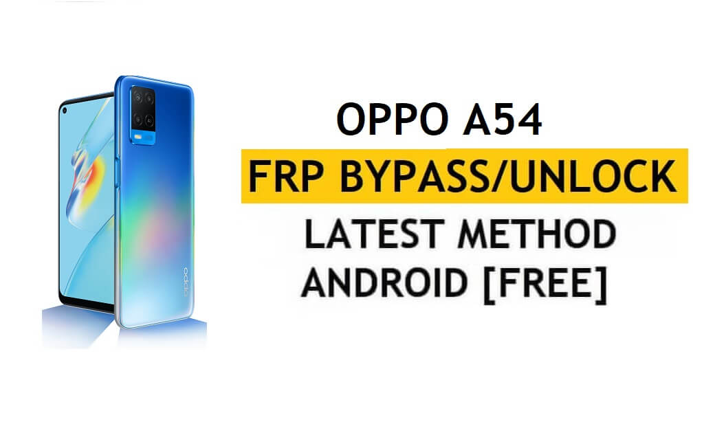 ओप्पो A54 अनलॉक FRP बायपास Google Android 10 फिक्स कोड काम नहीं कर रहा है