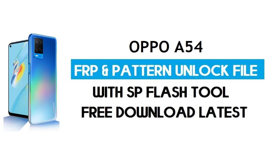 Oppo A54 CPH2239 Desbloquear archivo de patrón FRP (sin autenticación) Herramienta SP gratuita
