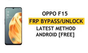 Oppo F15 Android 11 FRP Bypass Entsperren Sie Google Latest ohne PC/APK