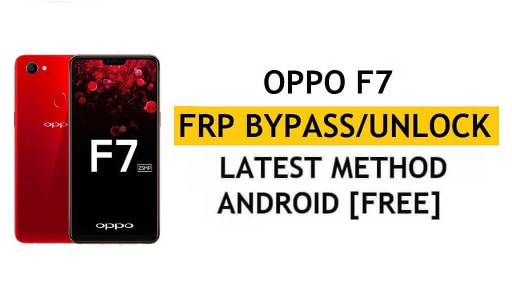Oppo F7 разблокирует FRP, обходит код исправления Google Android 10, не работающий без ПК/APK