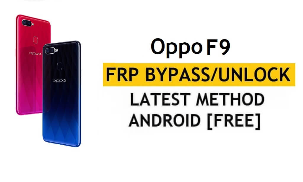 Oppo F9 FRP Bypass ปลดล็อค Google Gmail Lock รหัสแก้ไข Android 10 ไม่ทำงานฟรี