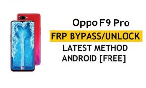 Oppo F9 Pro FRP Bypass desbloquear Google Gmail Lock Android 10 Fix Code não funciona gratuitamente