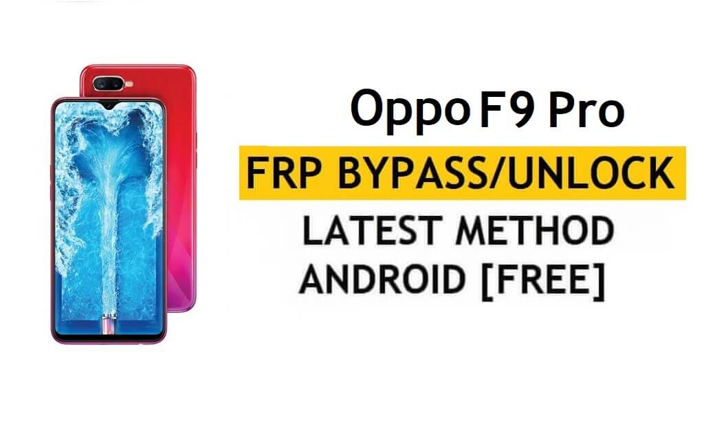 Oppo F9 Pro FRP Bypass Déverrouiller Google Gmail Lock Android 10 Le code de correction ne fonctionne pas gratuitement