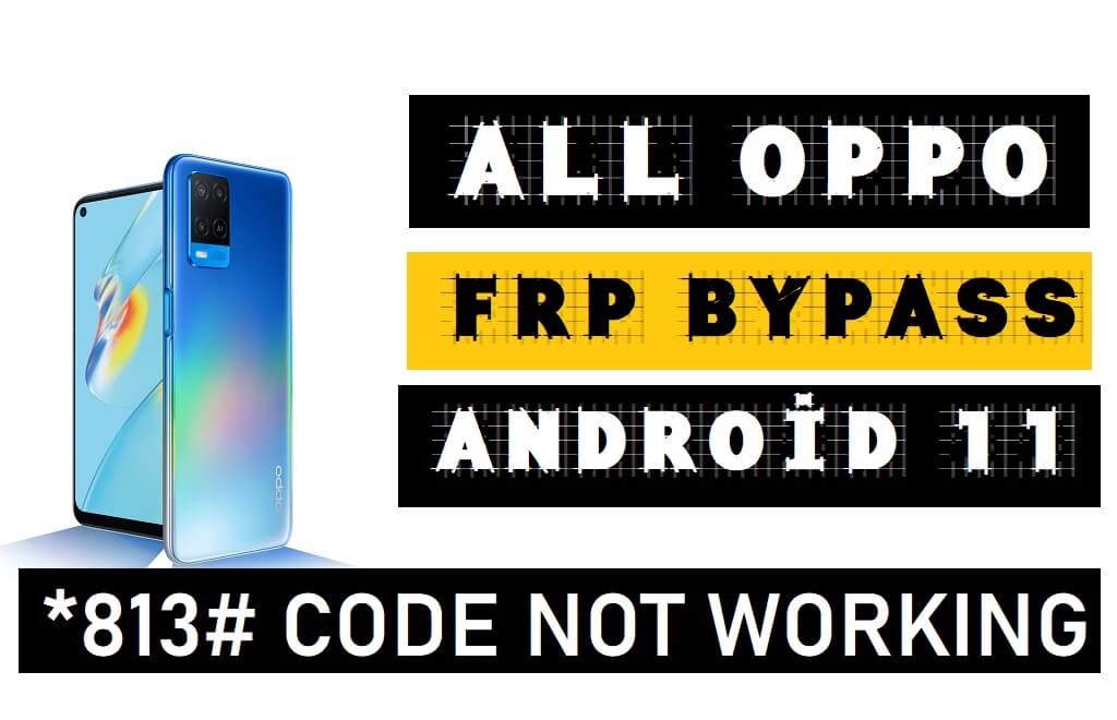 Oppo *#812# *#813# วิธีแก้ปัญหาไม่ทำงานล่าสุด Android 11 FRP Bypass