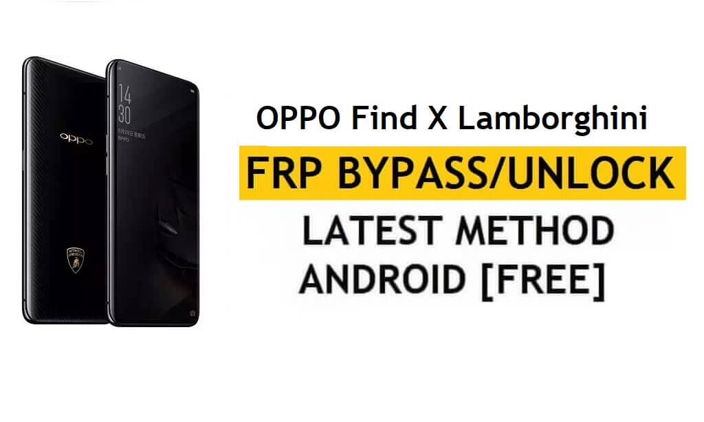 Oppo Find X Lamborghini FRP 우회 Google Gmail 잠금 잠금 해제 Android 10 수정 코드가 무료로 작동하지 않음